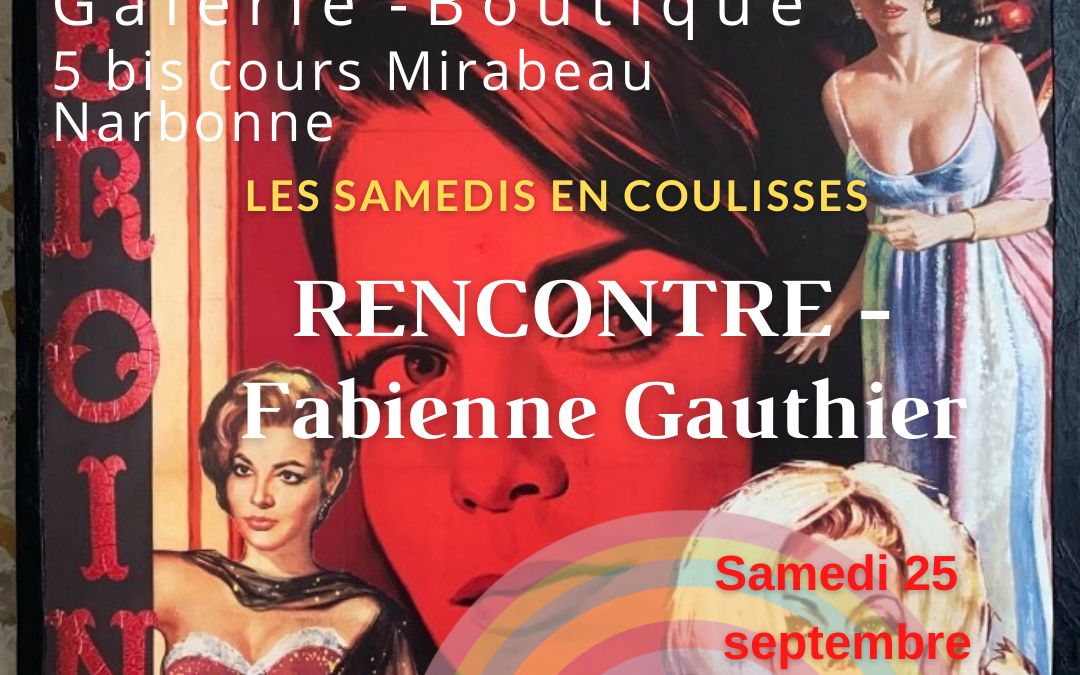 Les Samedis en coulisses – Rencontre : Fabienne Gauthier